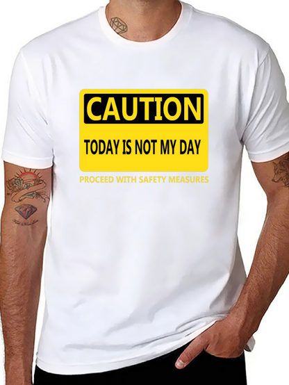 Caution Today Is Not My Day T-Shirt
