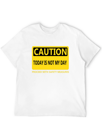 Caution Today Is Not My Day T-Shirt