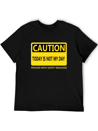 Caution Today Is Not My Day T-Shirt
