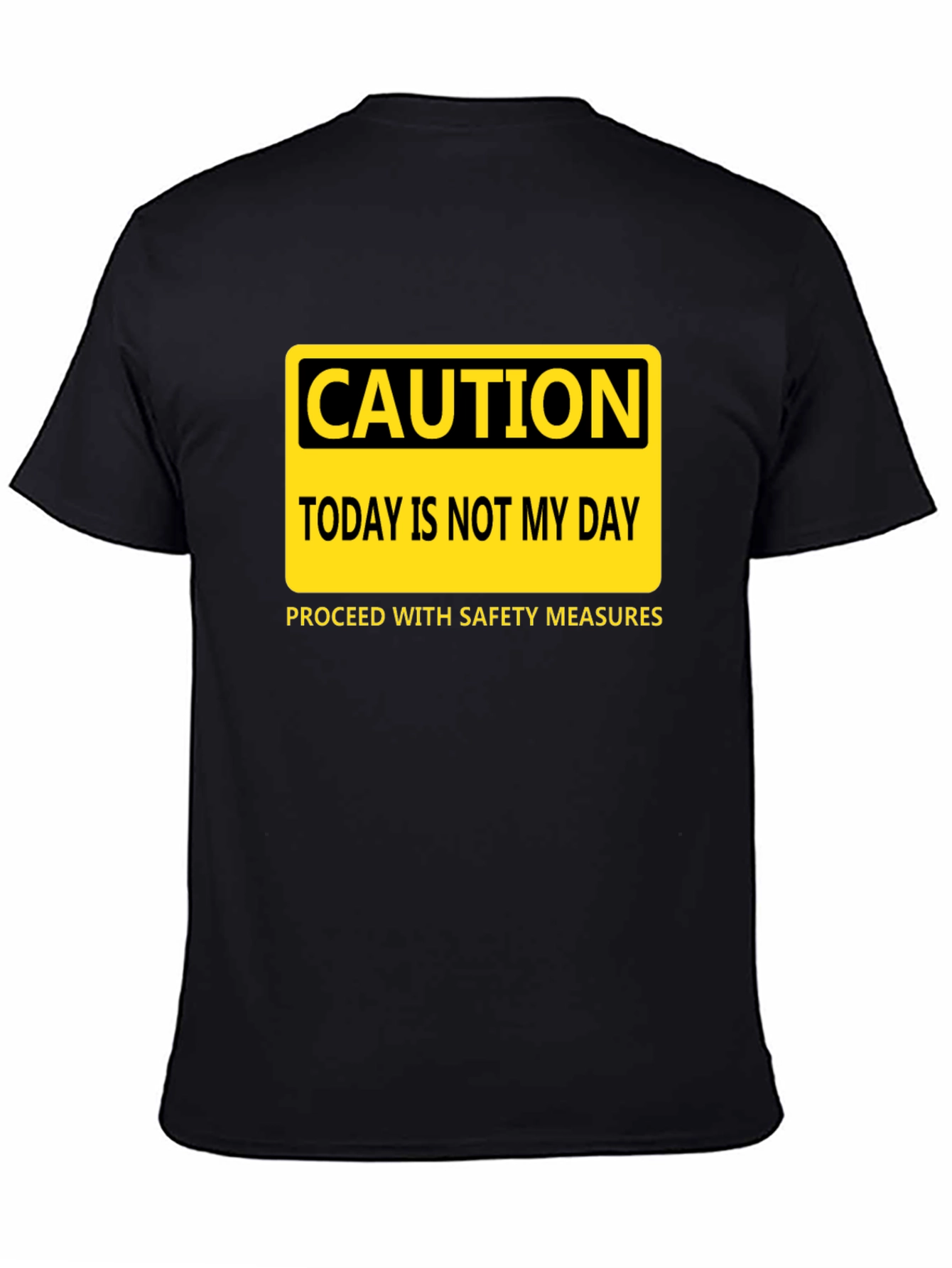 Caution Today Is Not My Day T-Shirt