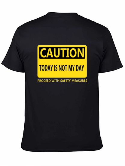 Caution Today Is Not My Day T-Shirt