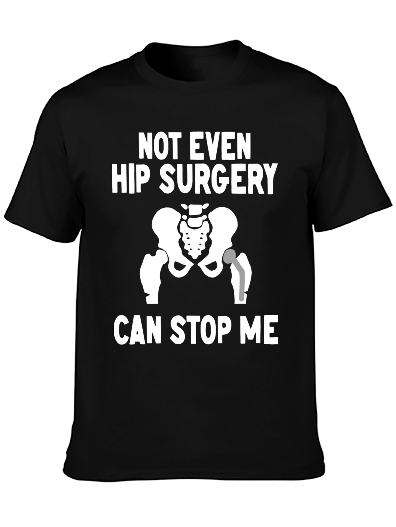 Funny Hip Surgery T-Shirt - Never Stop