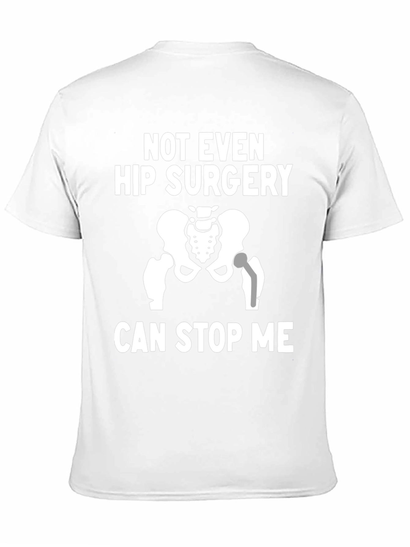 Funny Hip Surgery T-Shirt - Never Stop