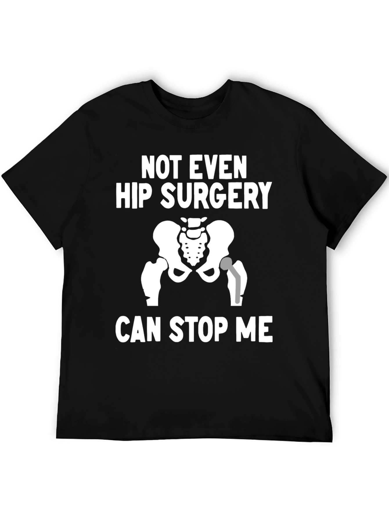 Funny Hip Surgery T-Shirt - Never Stop