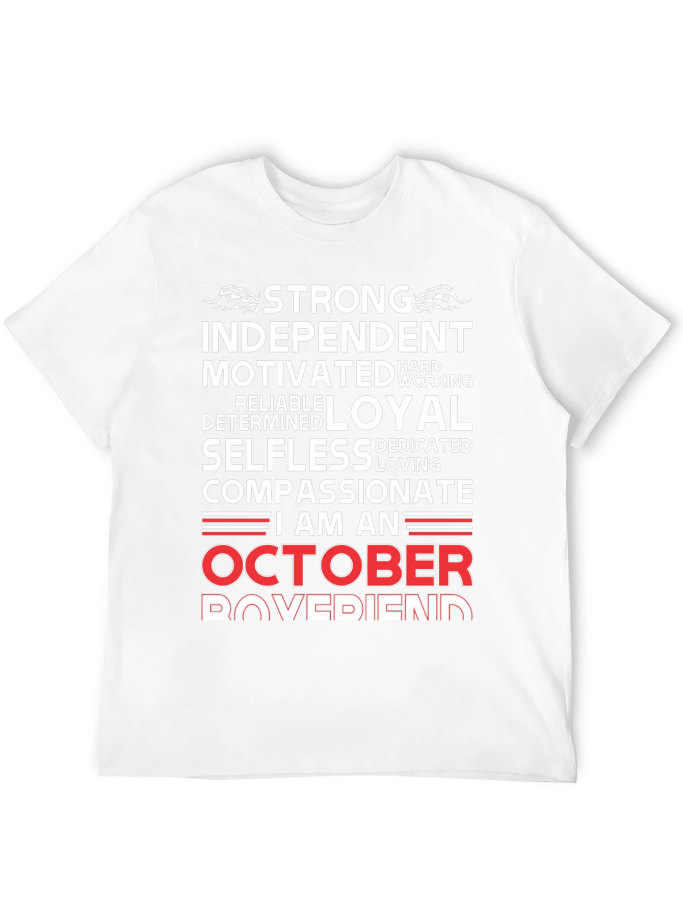 October Boyfriend T-Shirt - Strong Loyal Compassionate