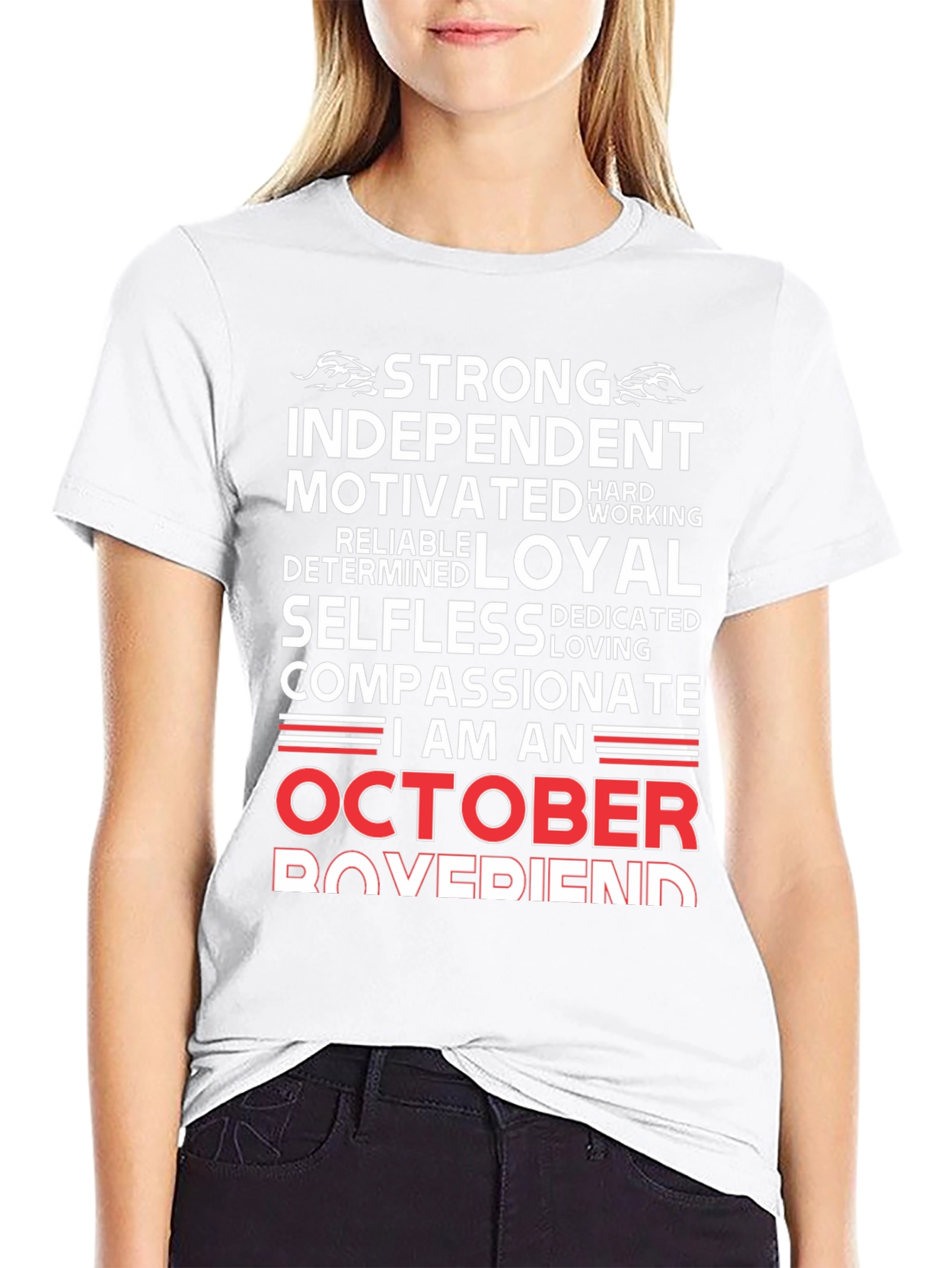 October Boyfriend T-Shirt - Strong Loyal Compassionate