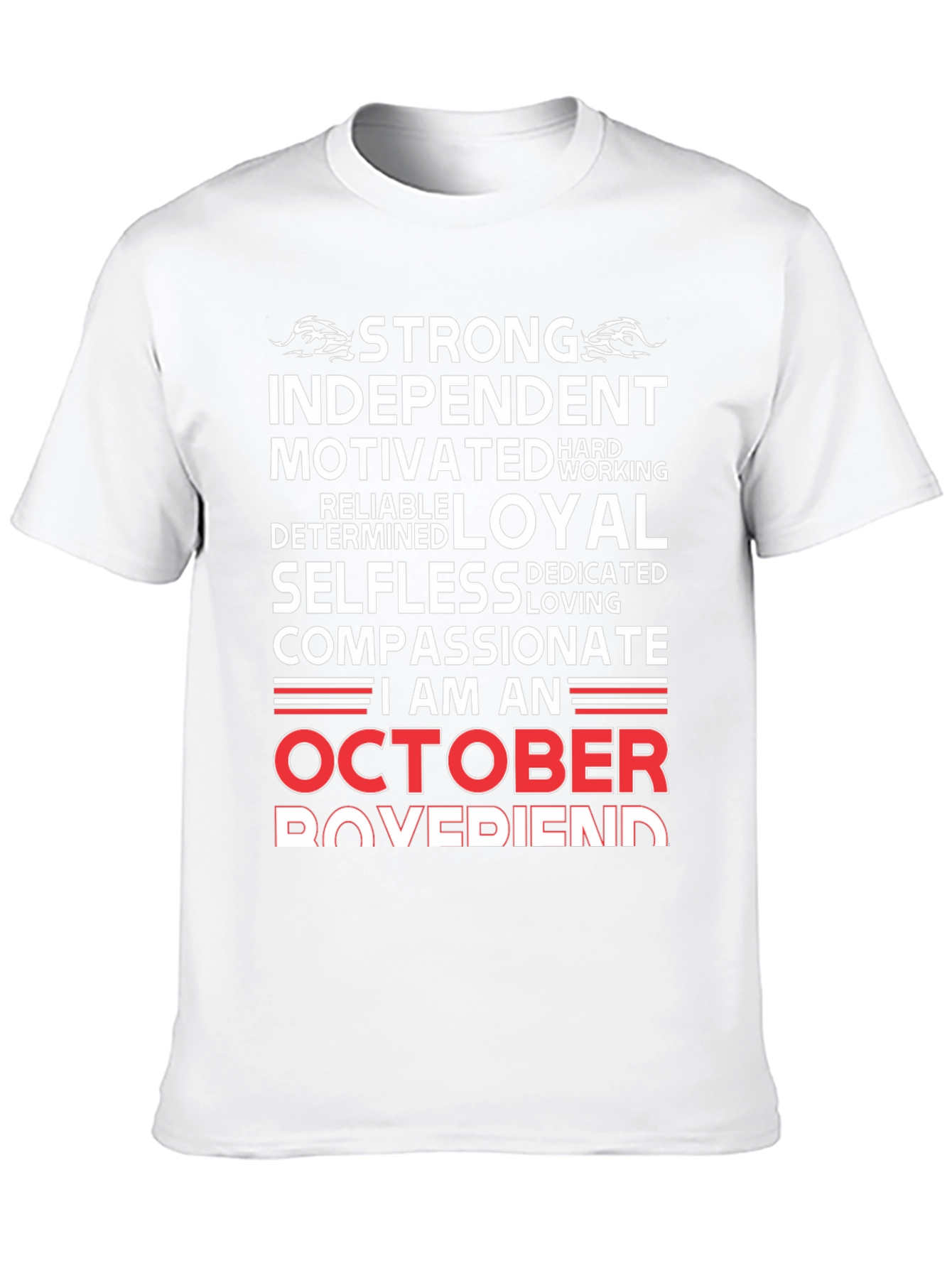 October Boyfriend T-Shirt - Strong Loyal Compassionate