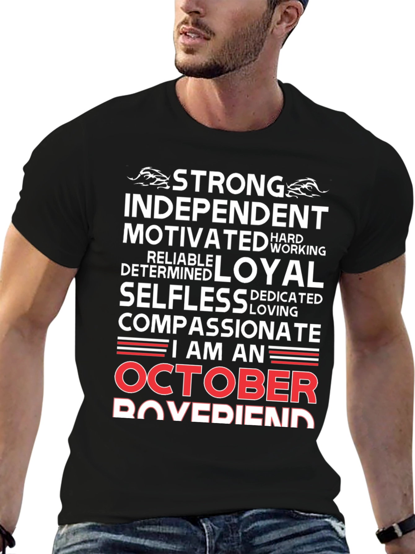 October Boyfriend T-Shirt - Strong Loyal Compassionate