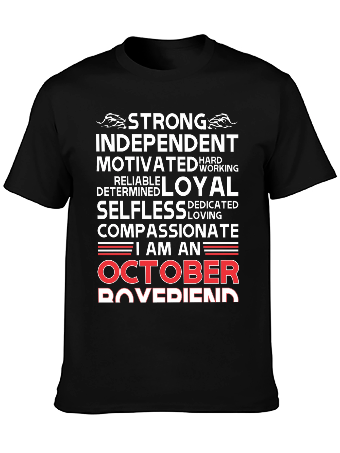 October Boyfriend T-Shirt - Strong Loyal Compassionate
