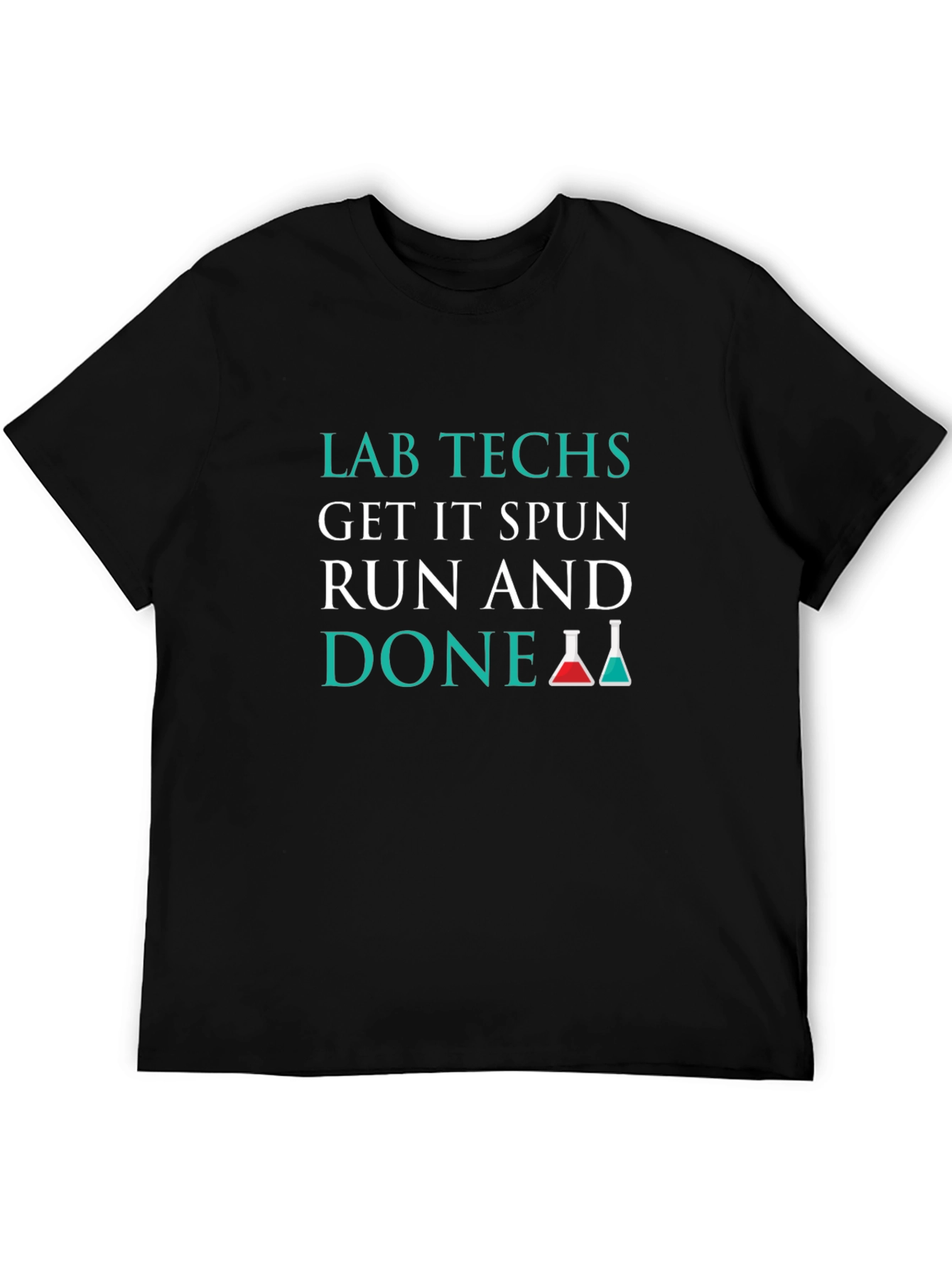 Lab Techs T-Shirt: Get It Spun Run and Done!