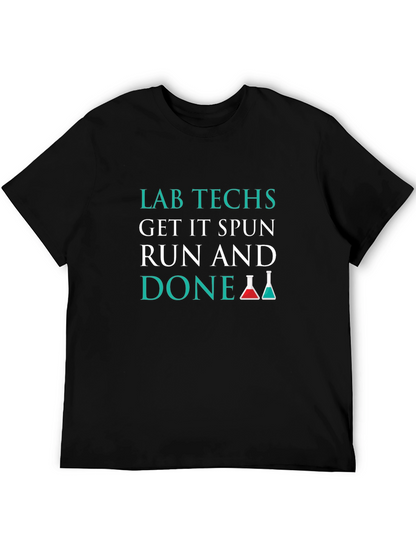 Lab Techs T-Shirt: Get It Spun Run and Done!