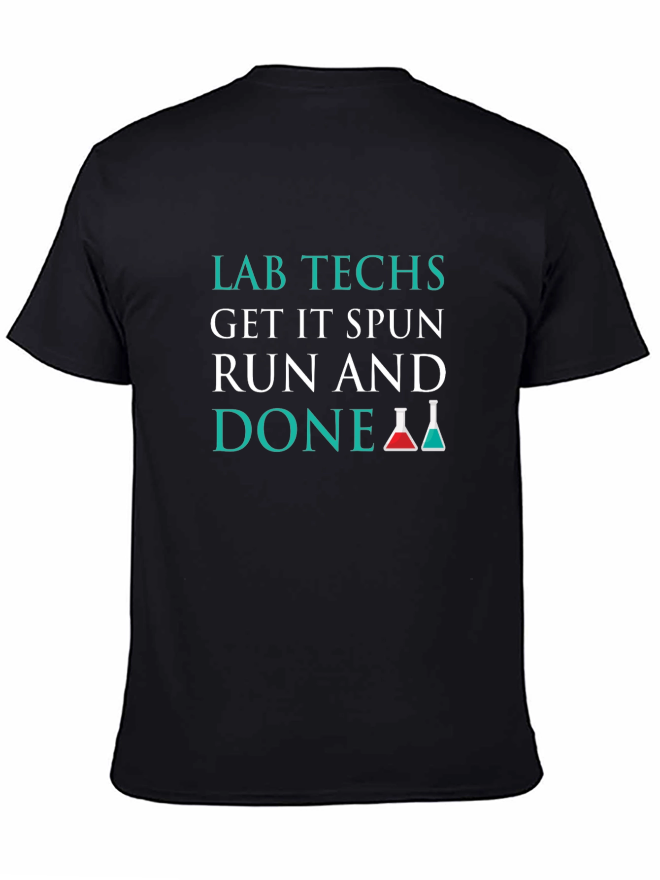Lab Techs T-Shirt: Get It Spun Run and Done!