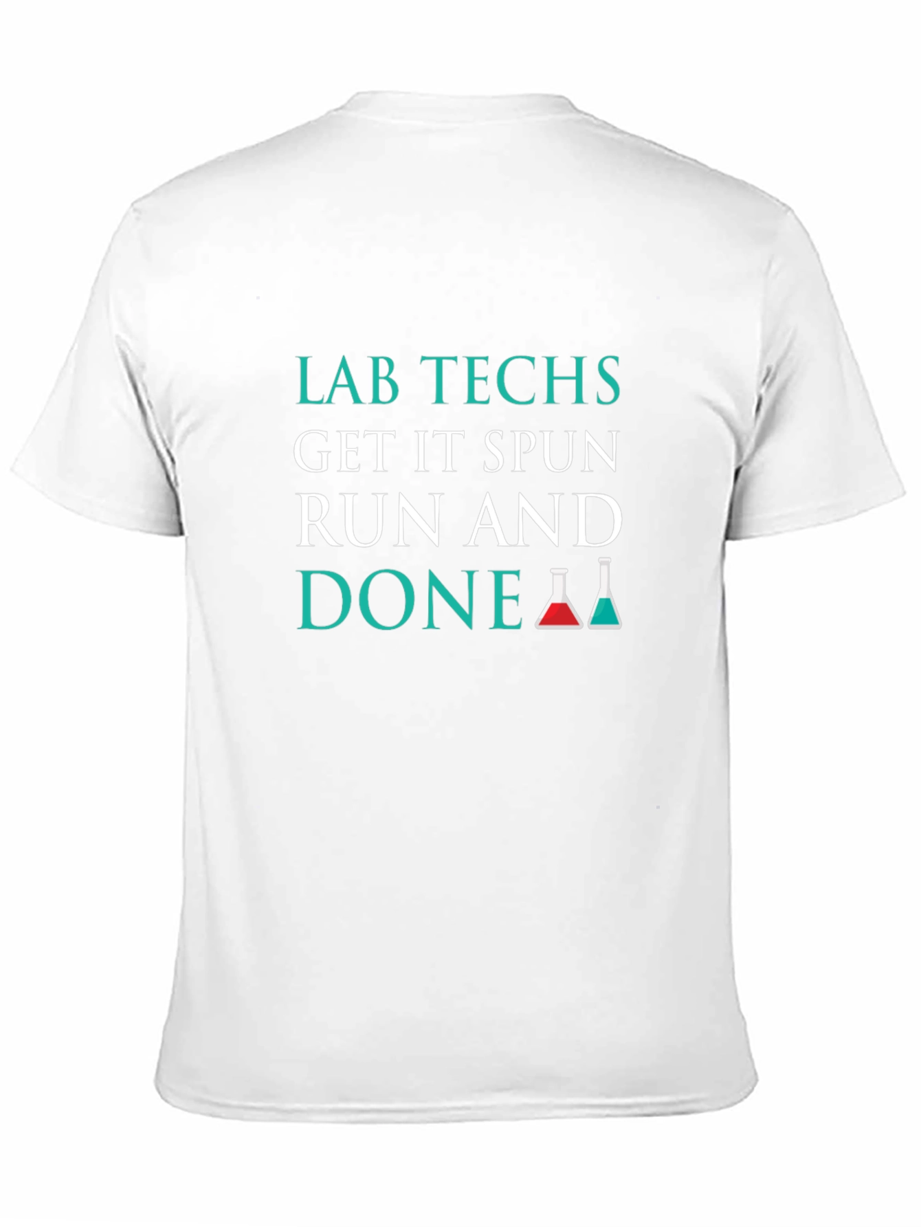 Lab Techs T-Shirt: Get It Spun Run and Done!