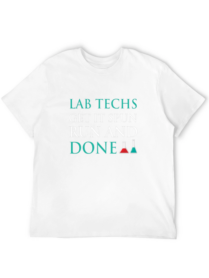 Lab Techs T-Shirt: Get It Spun Run and Done!