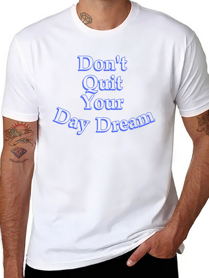 Inspirational Dont Quit Your Day Dream Black T-Shirt