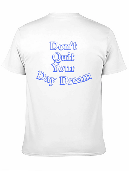 Inspirational Dont Quit Your Day Dream Black T-Shirt