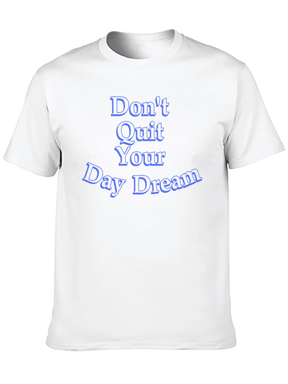 Inspirational Dont Quit Your Day Dream Black T-Shirt