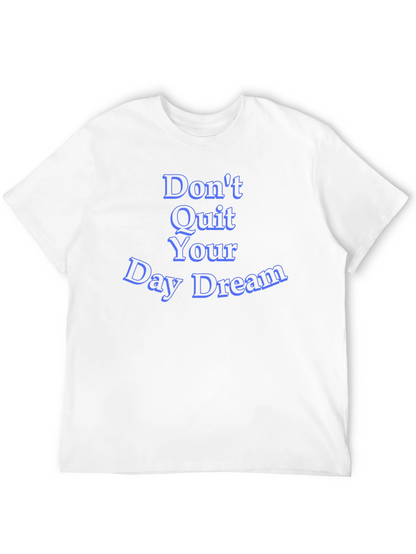 Inspirational Dont Quit Your Day Dream Black T-Shirt
