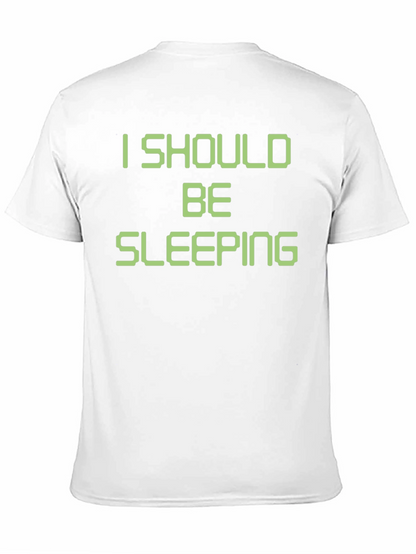 I Should Be Sleeping T-Shirt Funny Novelty Tee