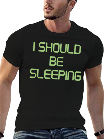 I Should Be Sleeping T-Shirt Funny Novelty Tee