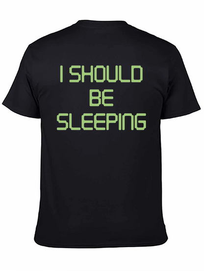 I Should Be Sleeping T-Shirt Funny Novelty Tee