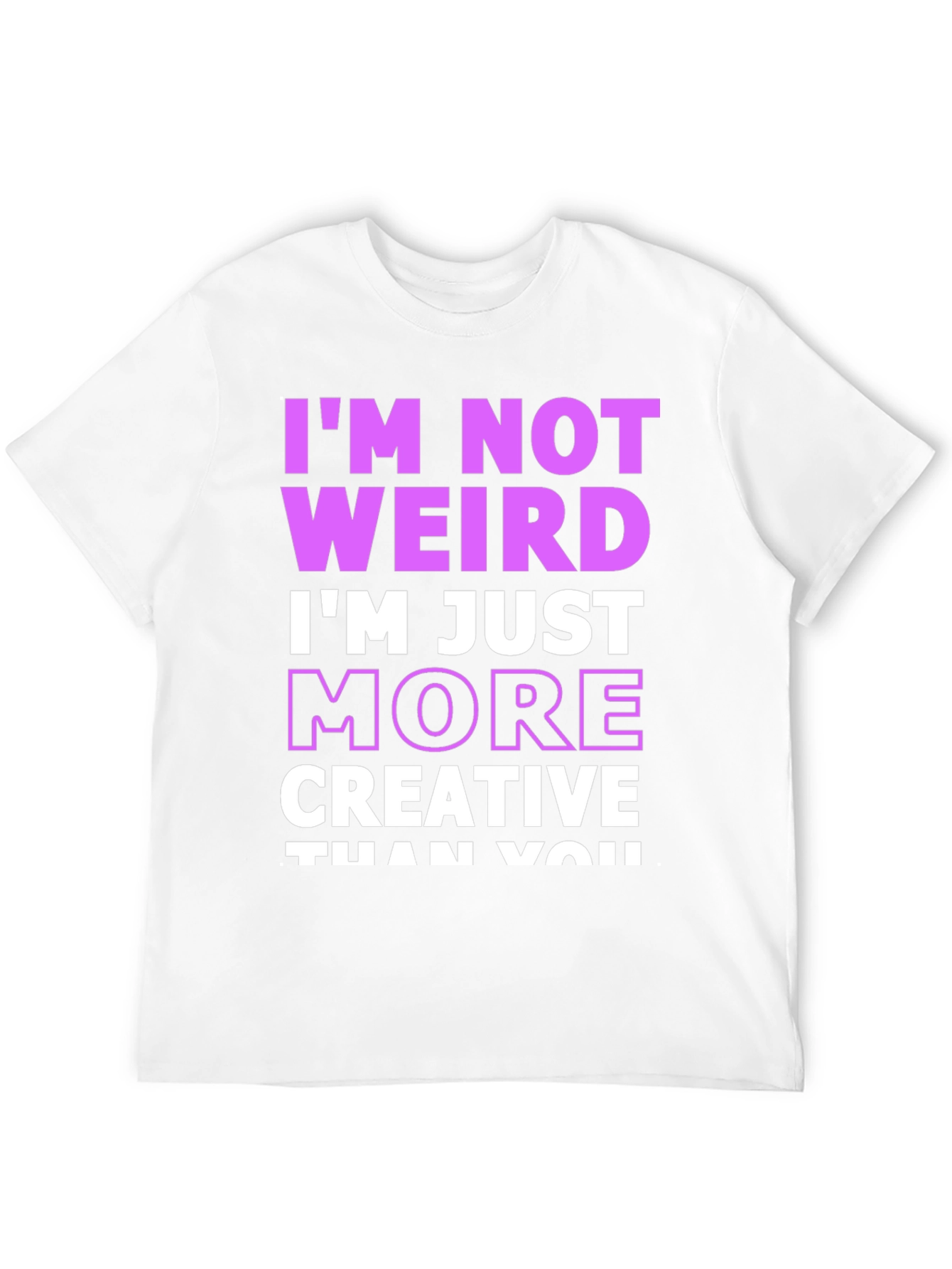 Im Not Weird Creative Graphic Tee