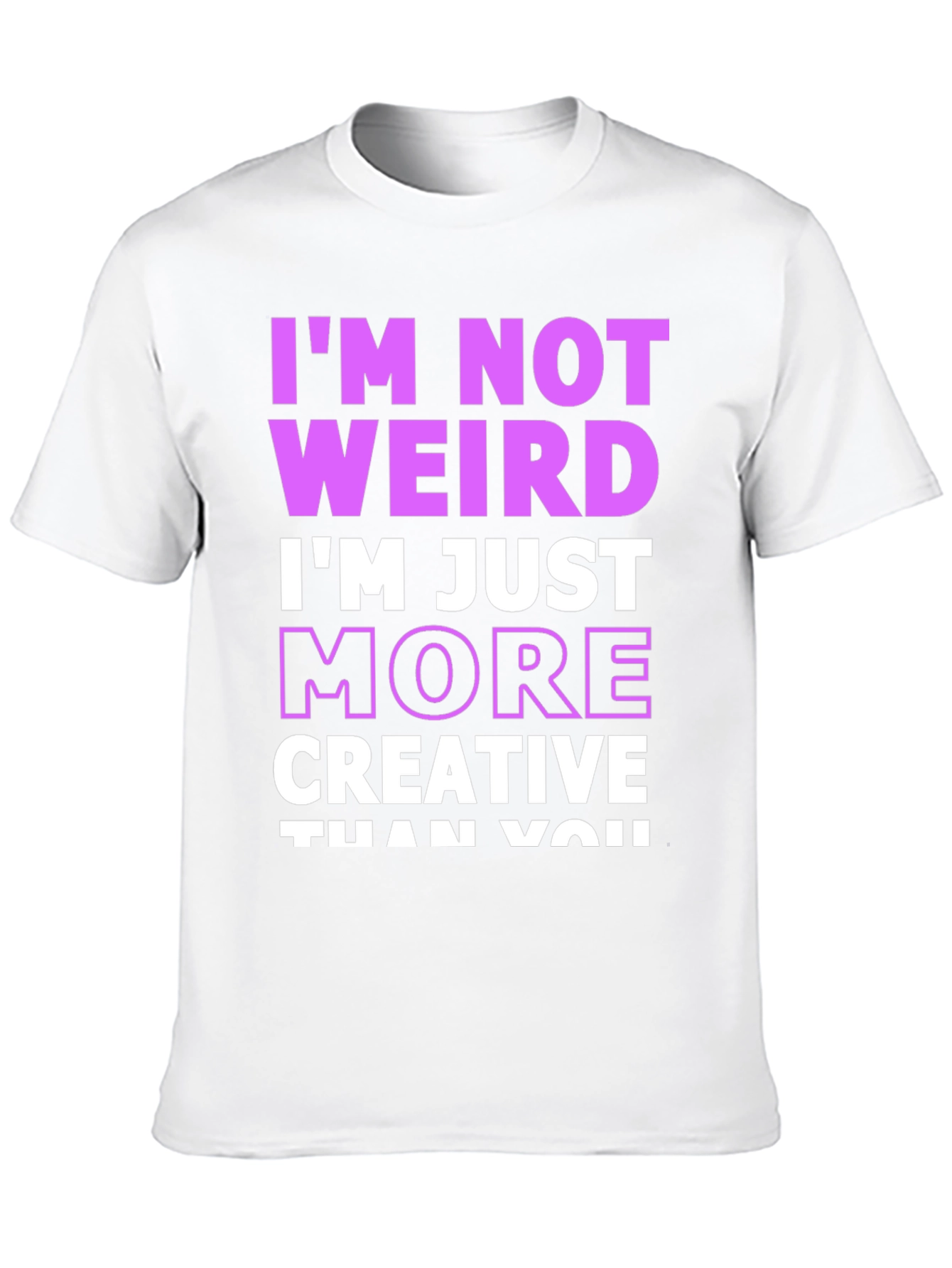 Im Not Weird Creative Graphic Tee