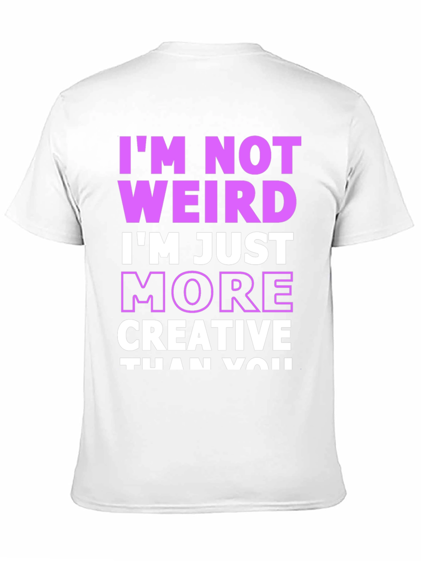 Im Not Weird Creative Graphic Tee