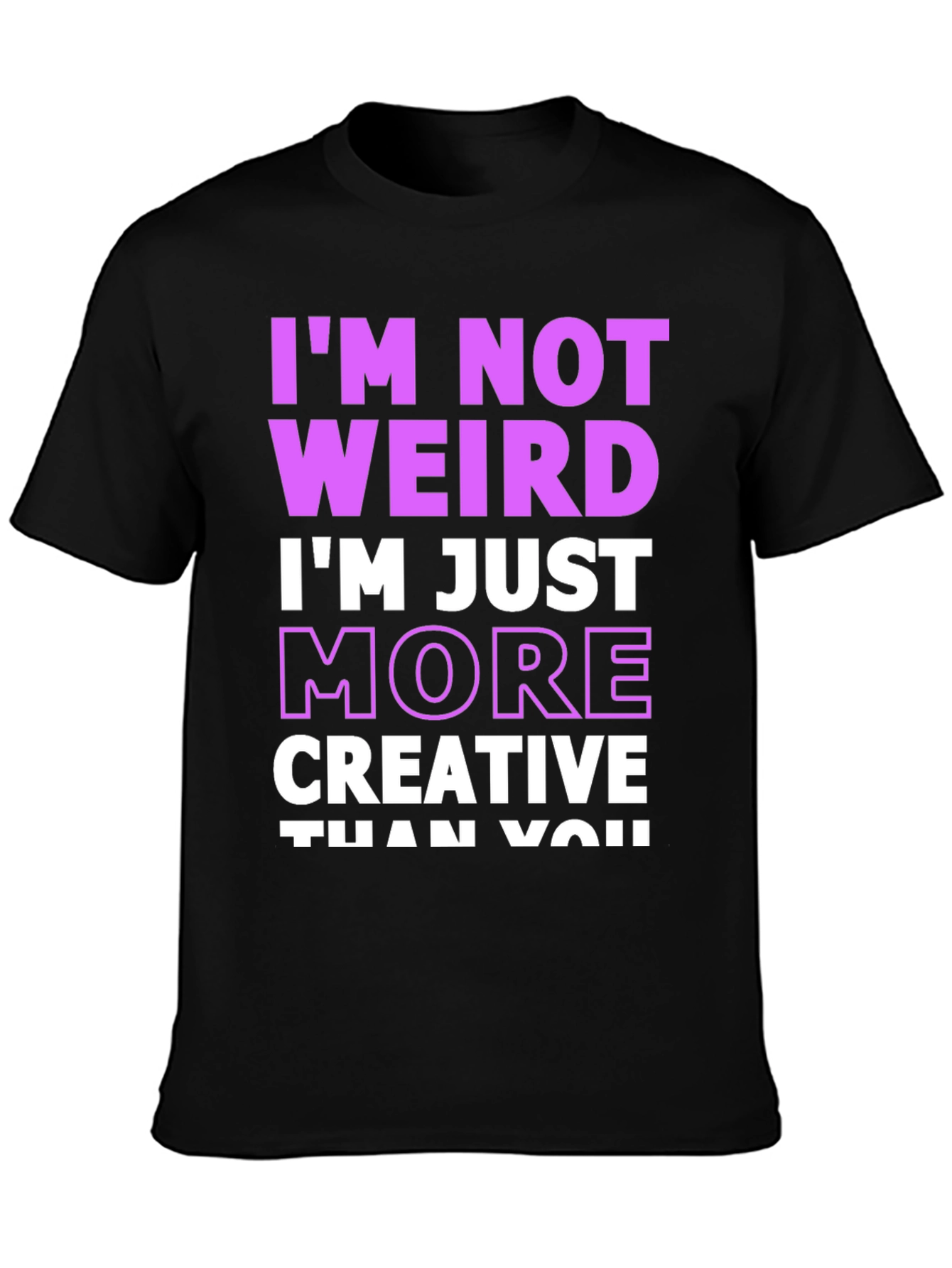 Im Not Weird Creative Graphic Tee