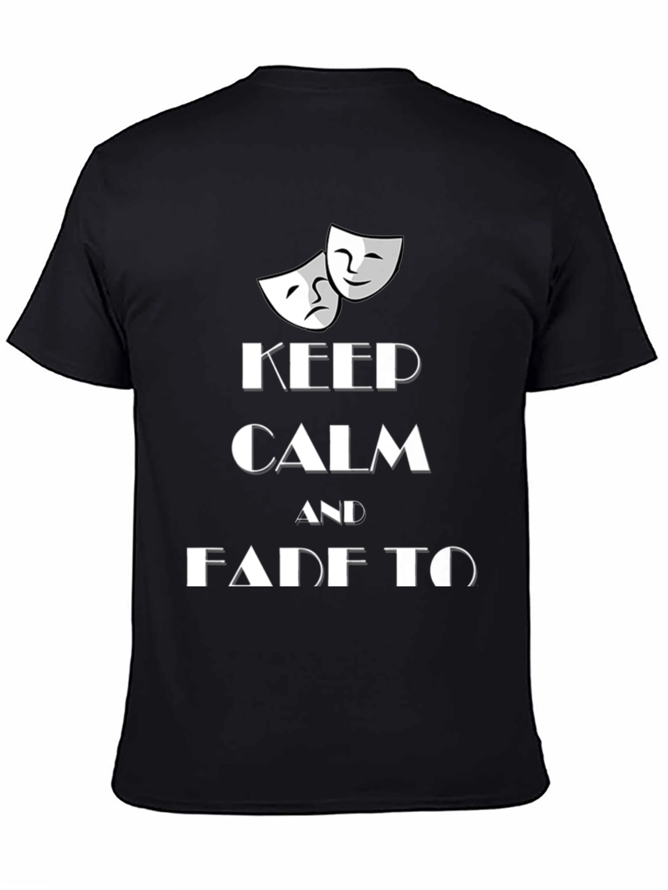 Keep Calm and Fade to Black T-Shirt