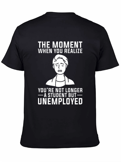 Student to Unemployed Funny Graphic Tee