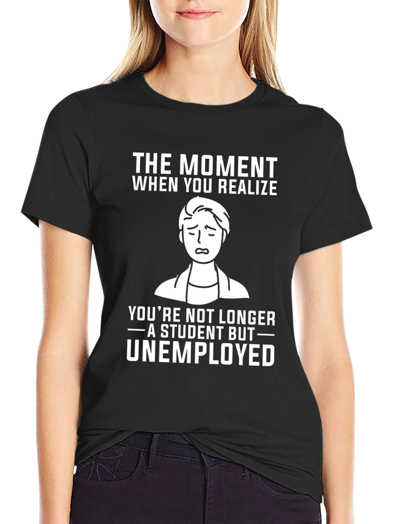 Student to Unemployed Funny Graphic Tee