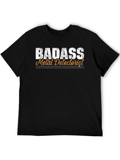 Badass Metal Detectorist Funny T-Shirt