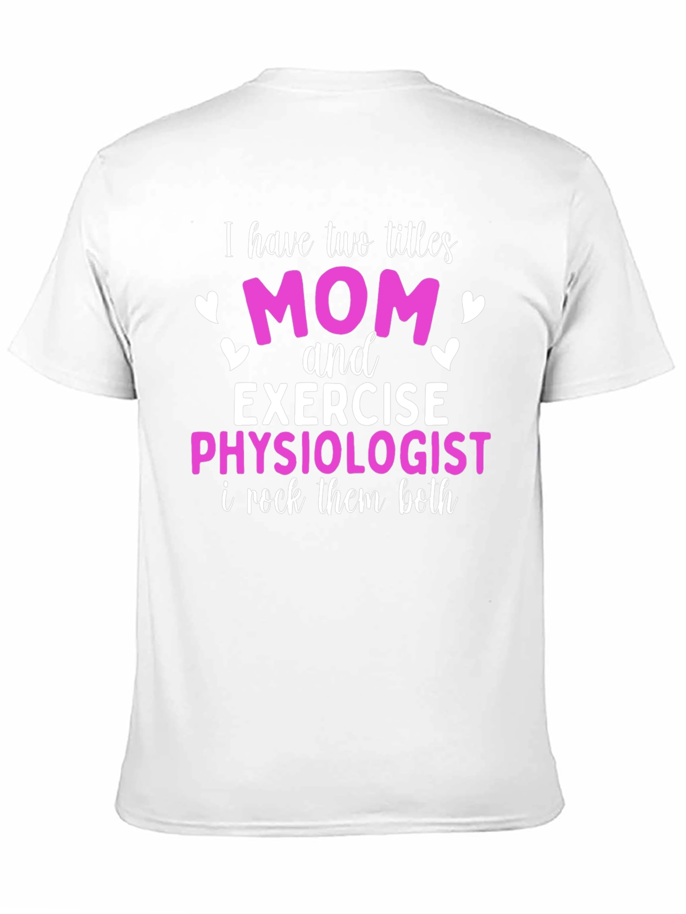 Mom and Exercise Physiologist T-Shirt