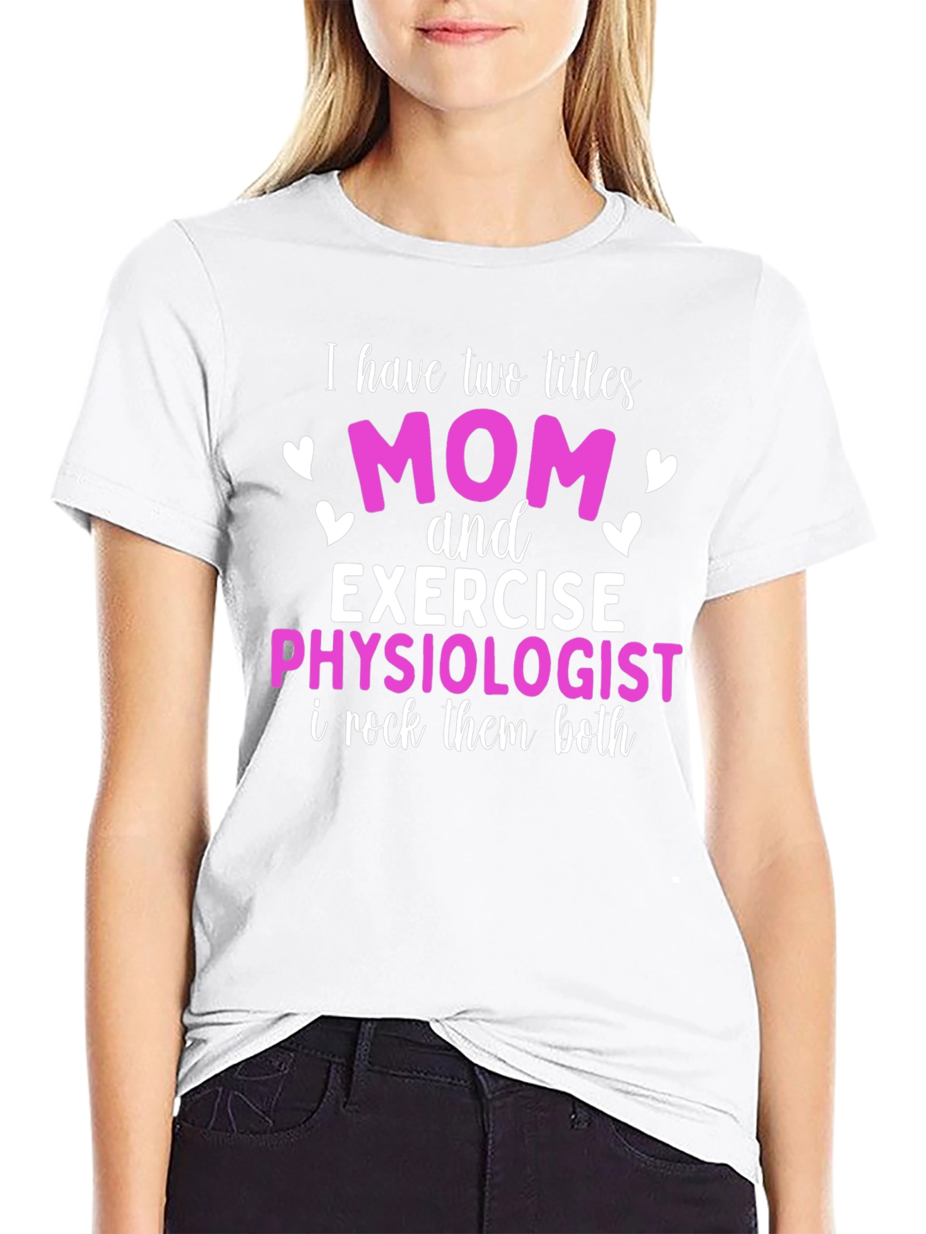 Mom and Exercise Physiologist T-Shirt