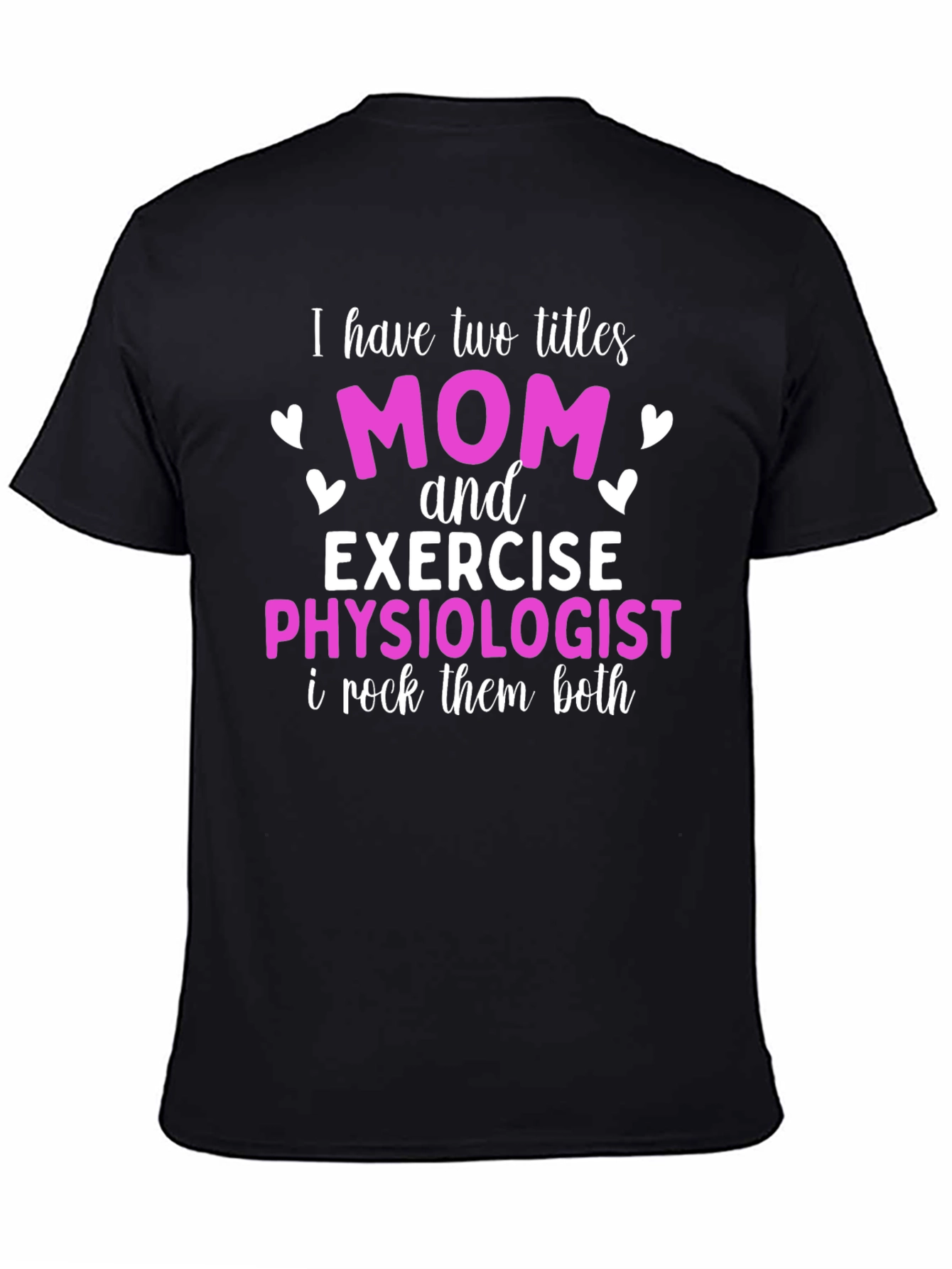 Mom and Exercise Physiologist T-Shirt