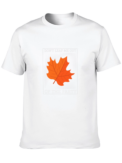 Dont Leaf Me Out T-Shirt - Autumn Pun Tee