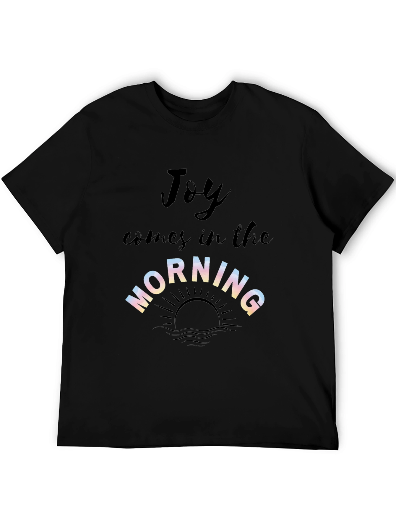 Joy Comes in the Morning Graphic T-Shirt