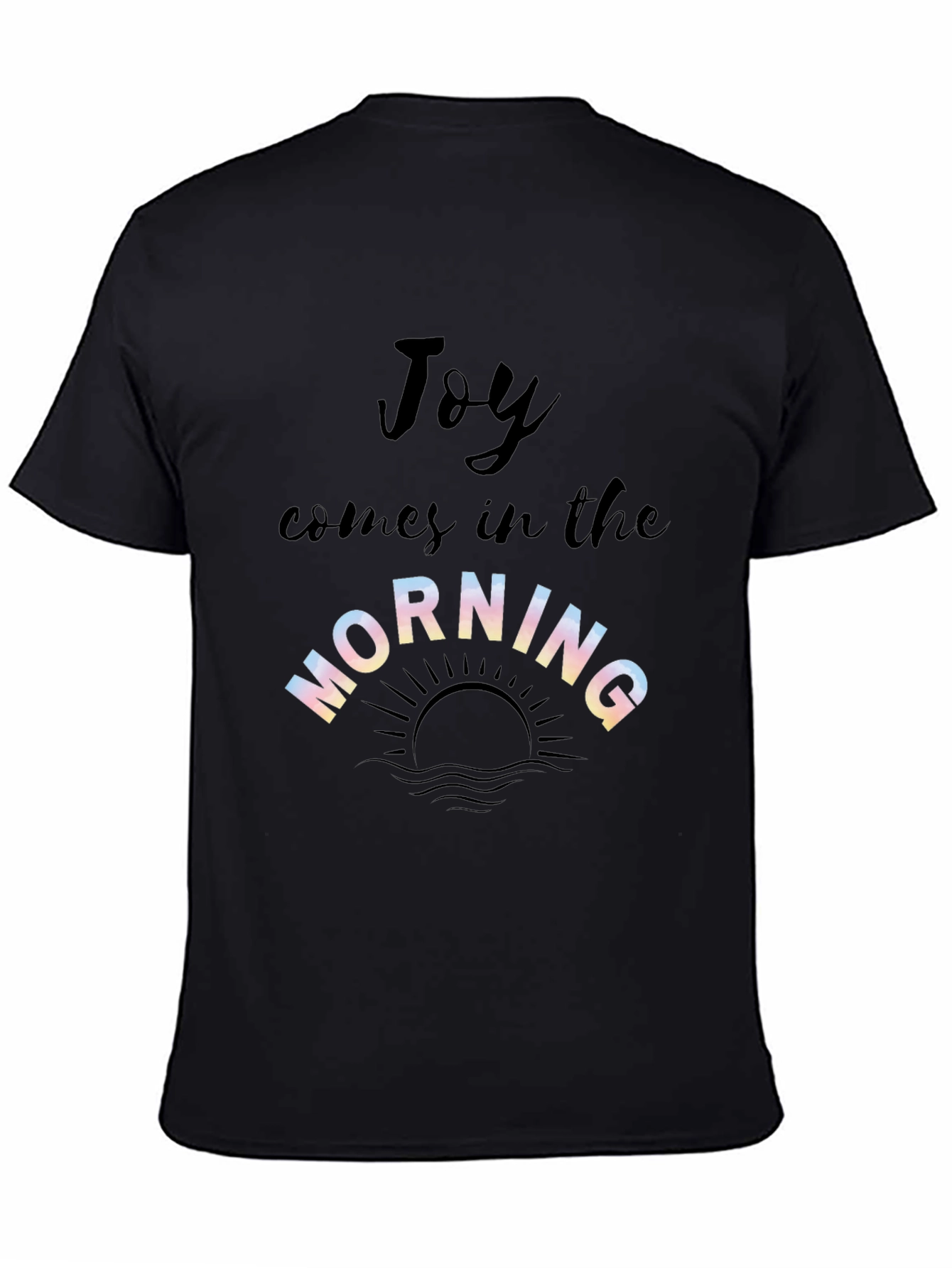 Joy Comes in the Morning Graphic T-Shirt