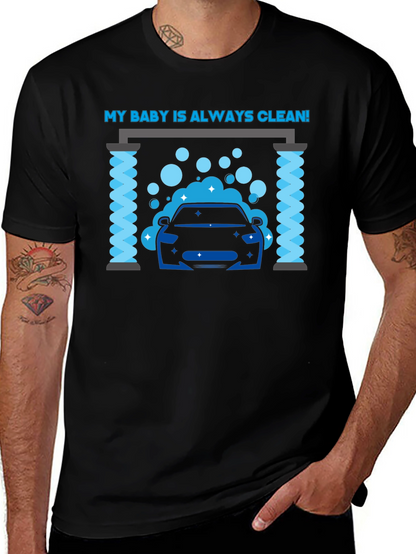 My Baby Is Always Clean! Car Wash Graphic Tee
