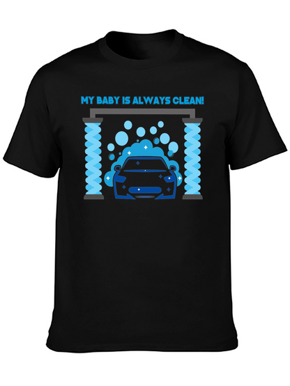 My Baby Is Always Clean! Car Wash Graphic Tee