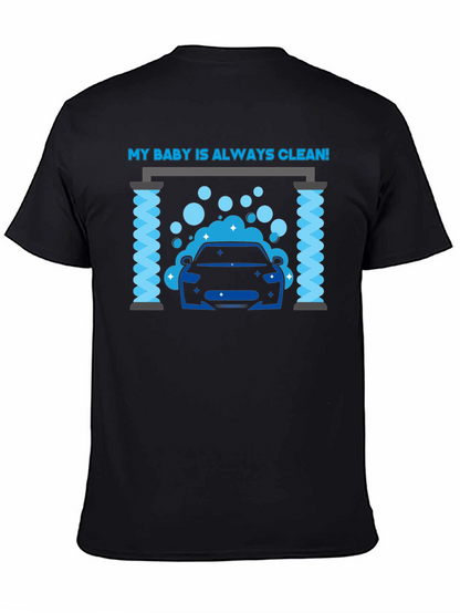 My Baby Is Always Clean! Car Wash Graphic Tee