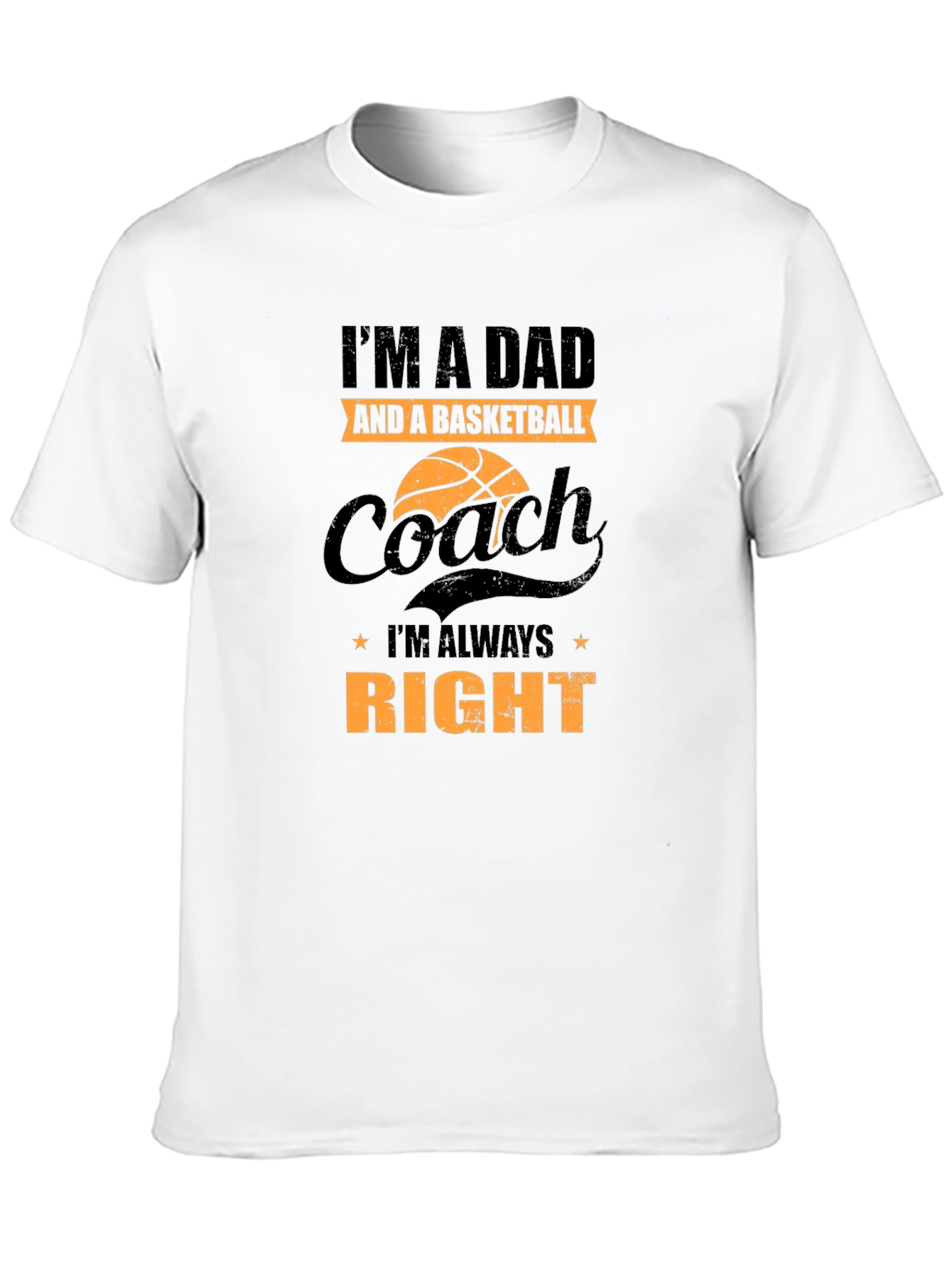 Dad Basketball Coach T-Shirt - Always Right