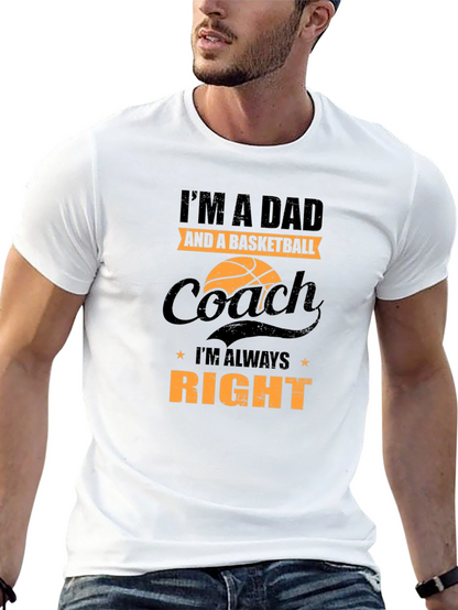 Dad Basketball Coach T-Shirt - Always Right