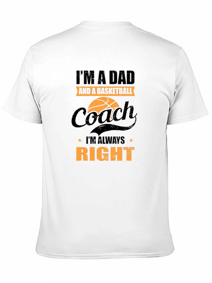 Dad Basketball Coach T-Shirt - Always Right
