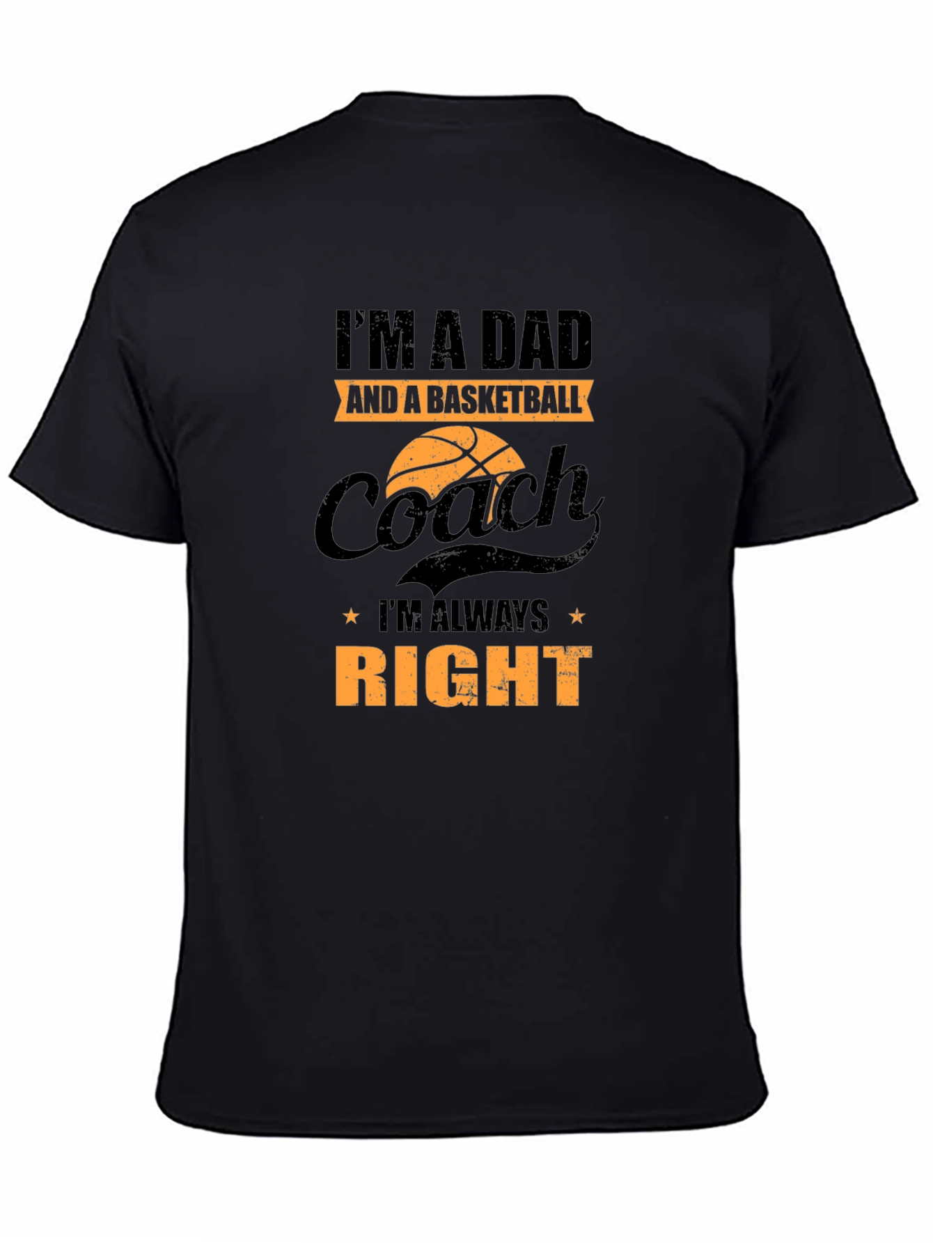Dad Basketball Coach T-Shirt - Always Right