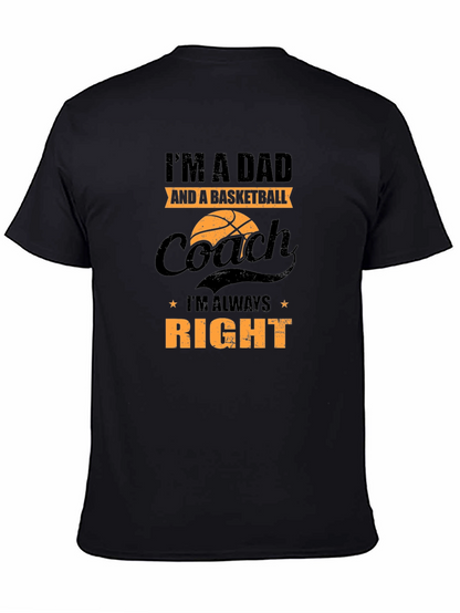 Dad Basketball Coach T-Shirt - Always Right