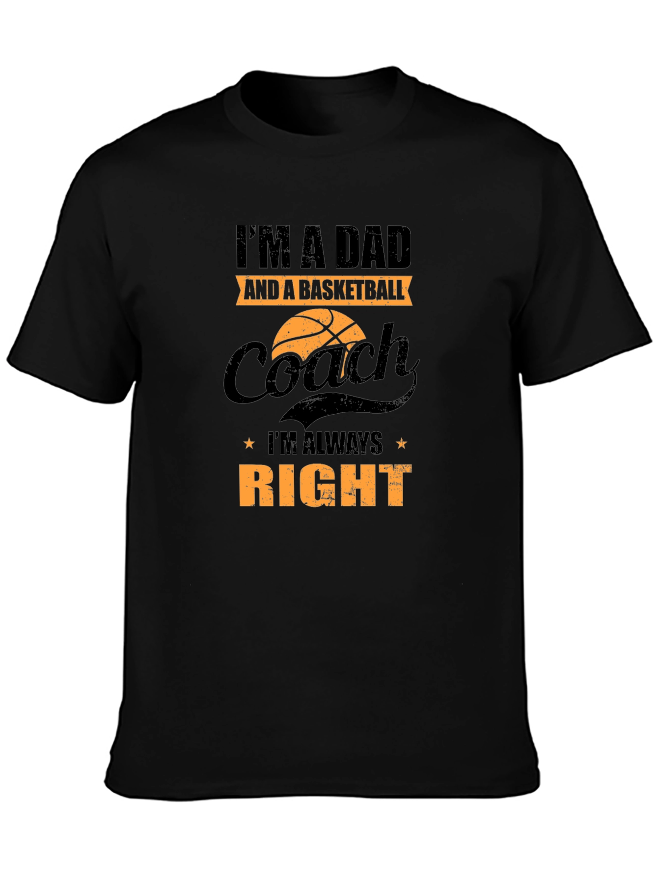 Dad Basketball Coach T-Shirt - Always Right