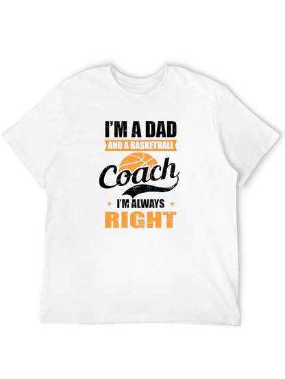 Dad Basketball Coach T-Shirt - Always Right