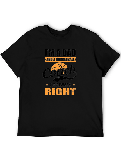 Dad Basketball Coach T-Shirt - Always Right